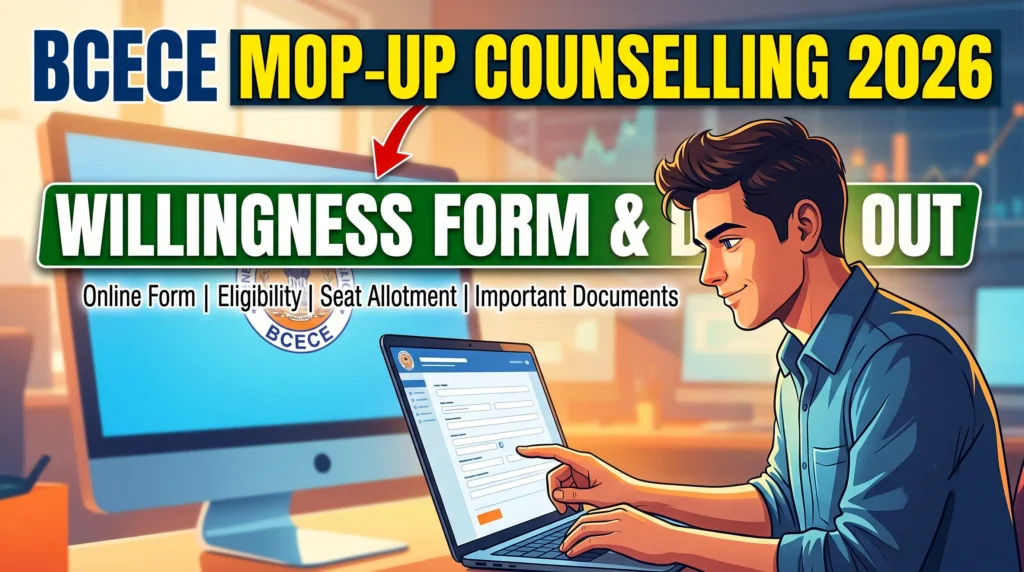 BCECE 2026, BCECE Mop Up Round 2026, BCECE Counselling 2026, BCECE Willingness Form 2026, BCECE Mop Up Counselling, Bihar Engineering Counselling 2026, BCECE Agriculture Counselling, BCECE Board, BCECE Seat Allotment 2026, BCECE Latest Update 2026