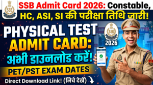 SSB Constable Tradesman, HC, ASI and SI Admit Card 2026 जारी: यहाँ से करें डायरेक्ट डाउनलोड